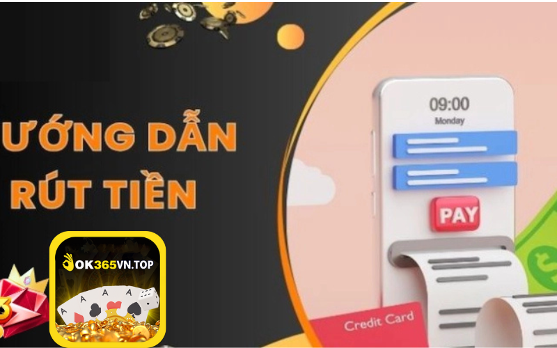 Các phương thức rút tiền ok365 phổ biến